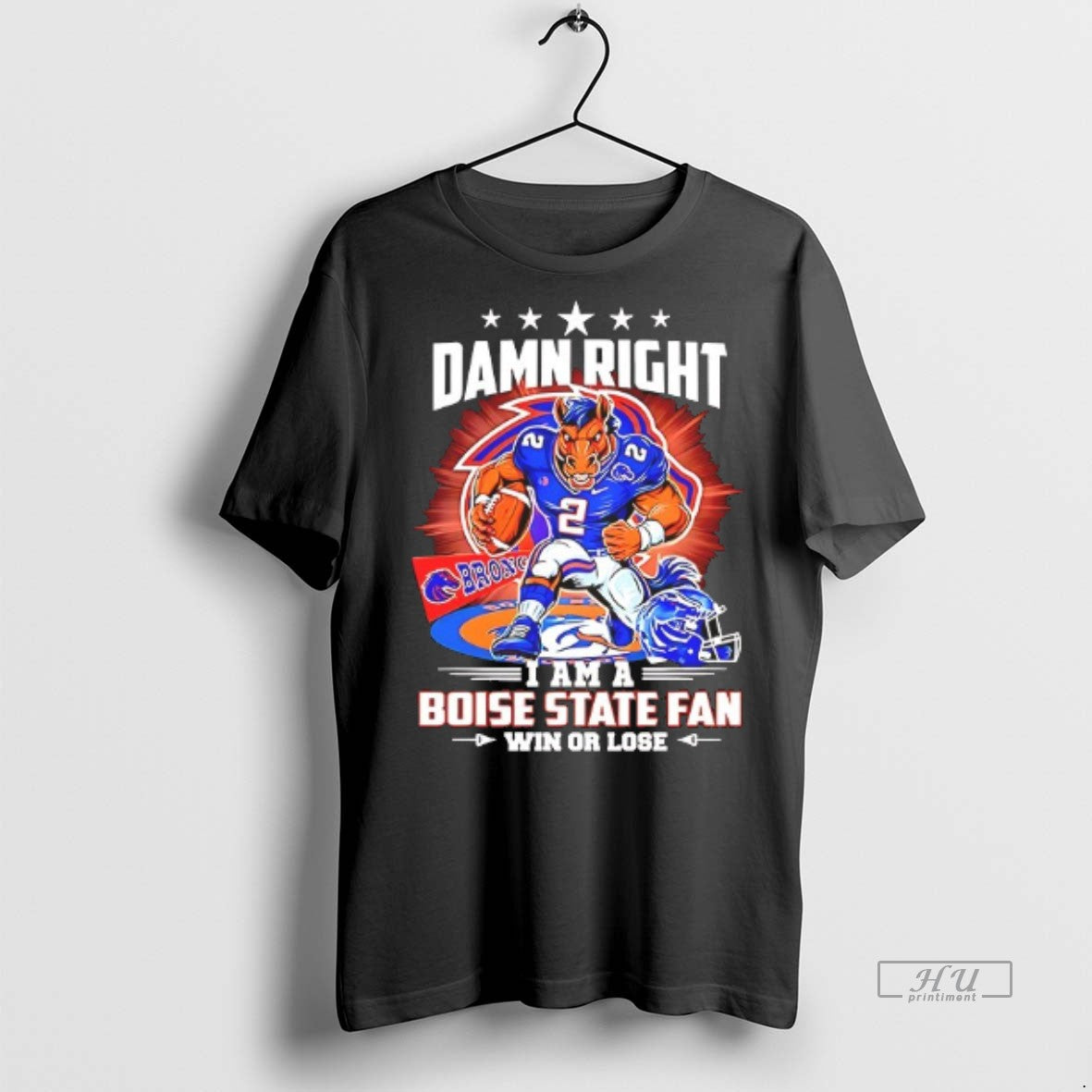 Officials Damn Right I Am A Boise State Broncos Fan Win Or Lose Mascot