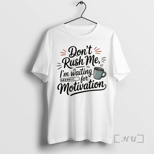Officials Dont Rush Me Im Waiting For Motivation