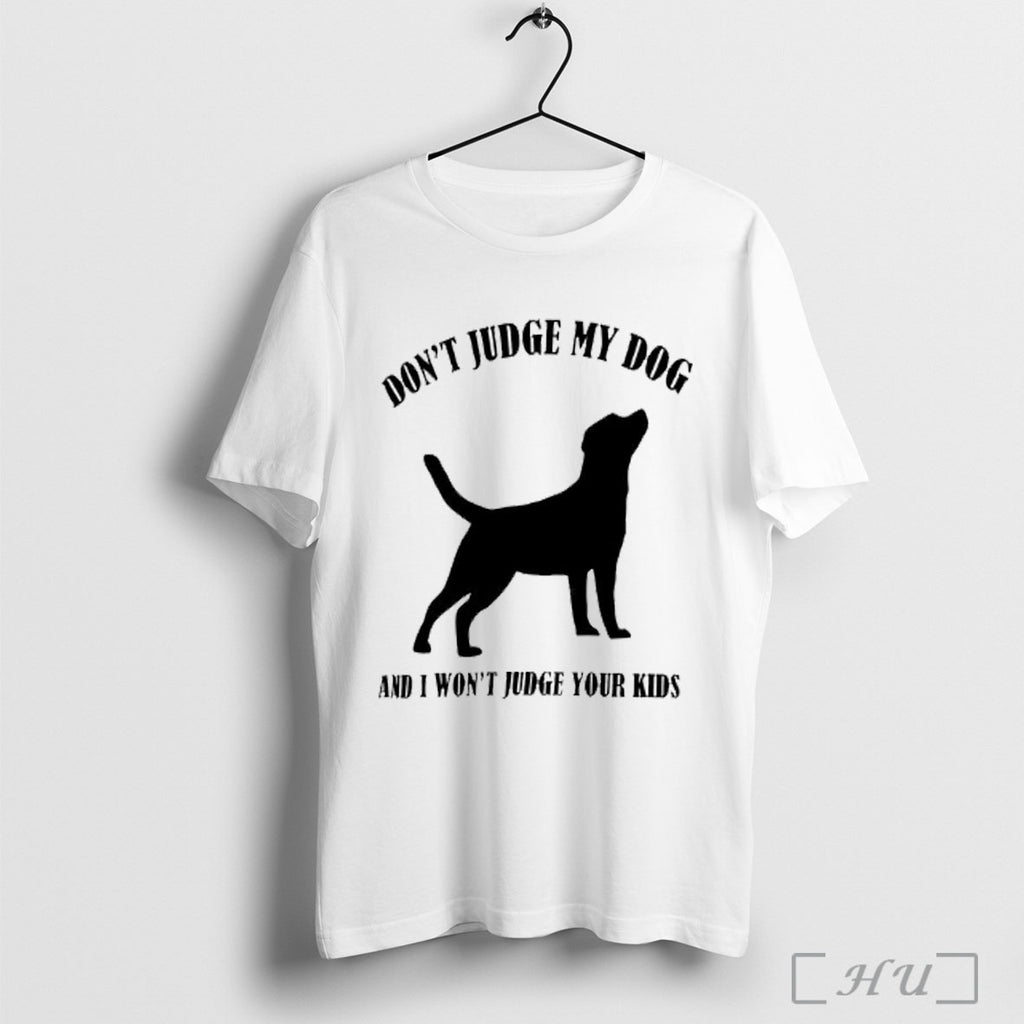Officials Dont Judge My Dog And I Wont Judge Your Kids T Shirt
