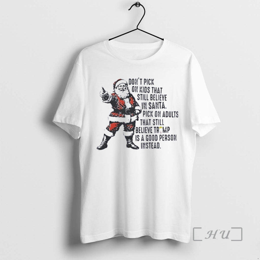 Officials Dont Pick On Kids That Still Believe In Santa Funny Premium T Shirts Sweater