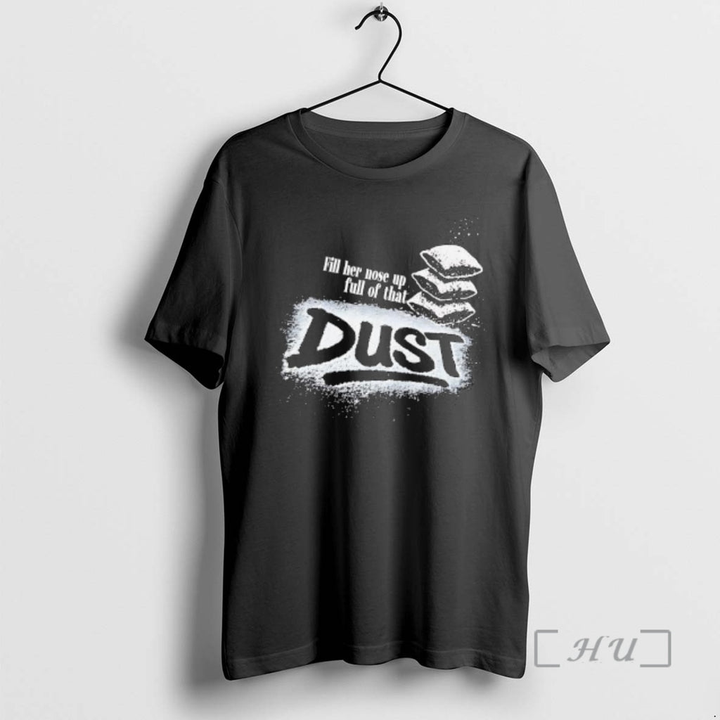 Officials Fill Her Nose Up Full Of That Dust Stacked Pillows Premium T Shirts Sweater