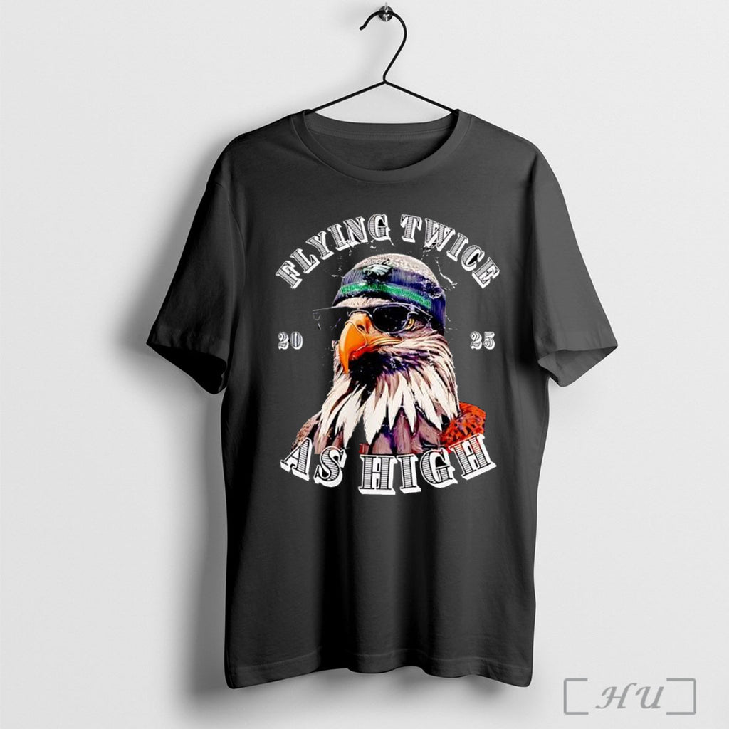 Officials Flying Twice As High 2025 Eagle Wearing Beanie Sunglasses T Shirt