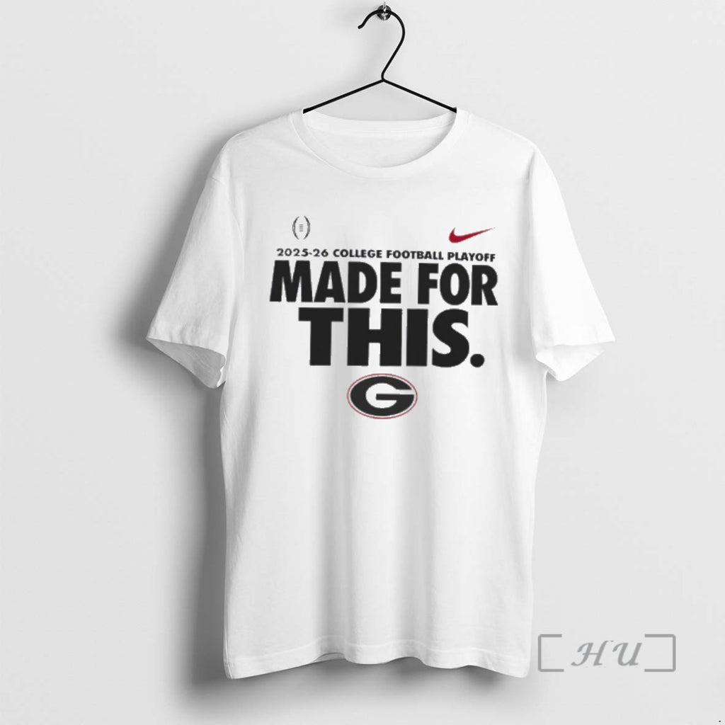 Officials Georgia Bulldogs 2025 26 College Football Playoff Made For This Premium T Shirts Sweater