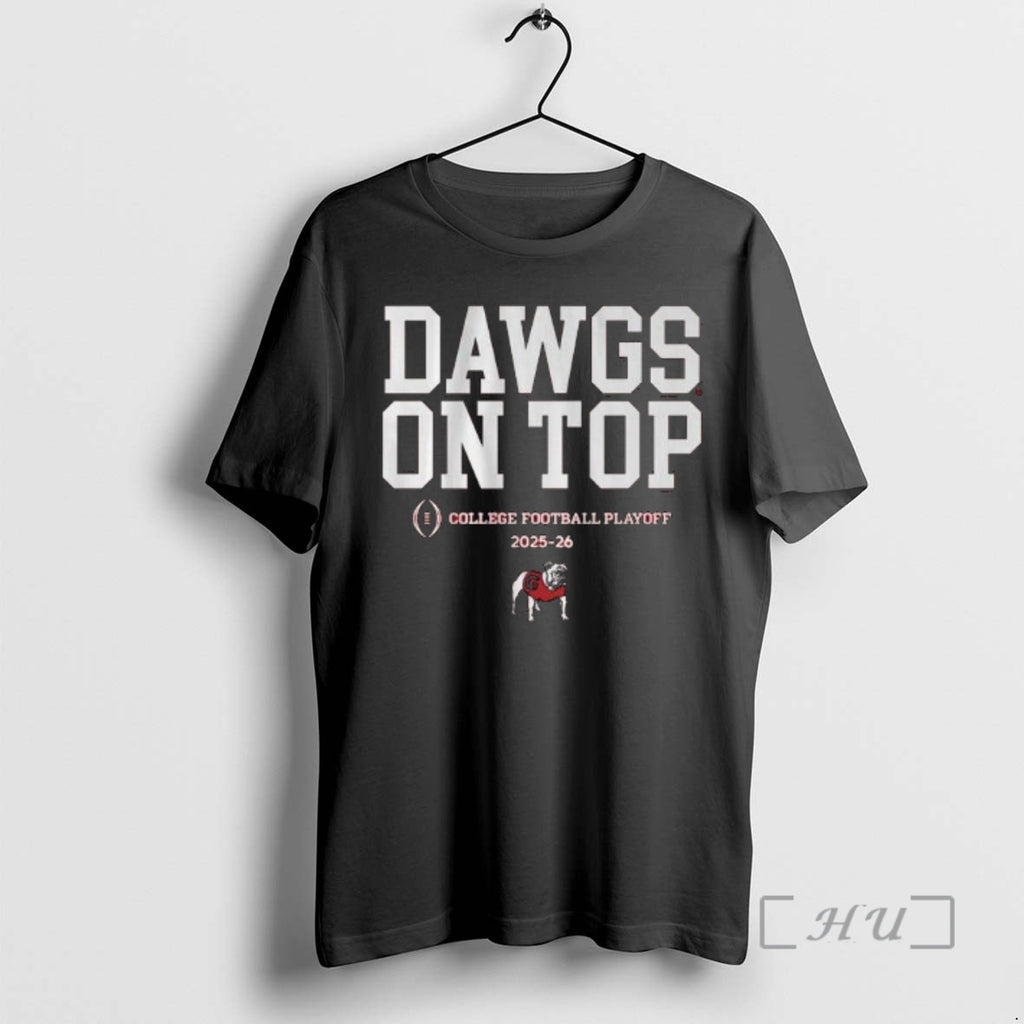 Officials Georgia Bulldogs Football 2025 Cfp Team Dawgs On Top Slogan Premium T Shirts Sweater