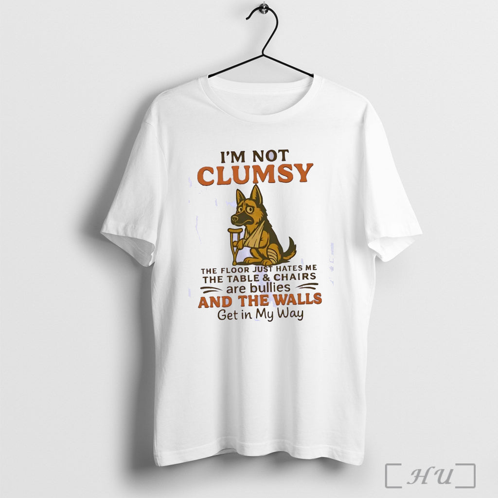 Officials German Shepherd Im Not Clumsy The Floor Just Hates Me The Walls Get In