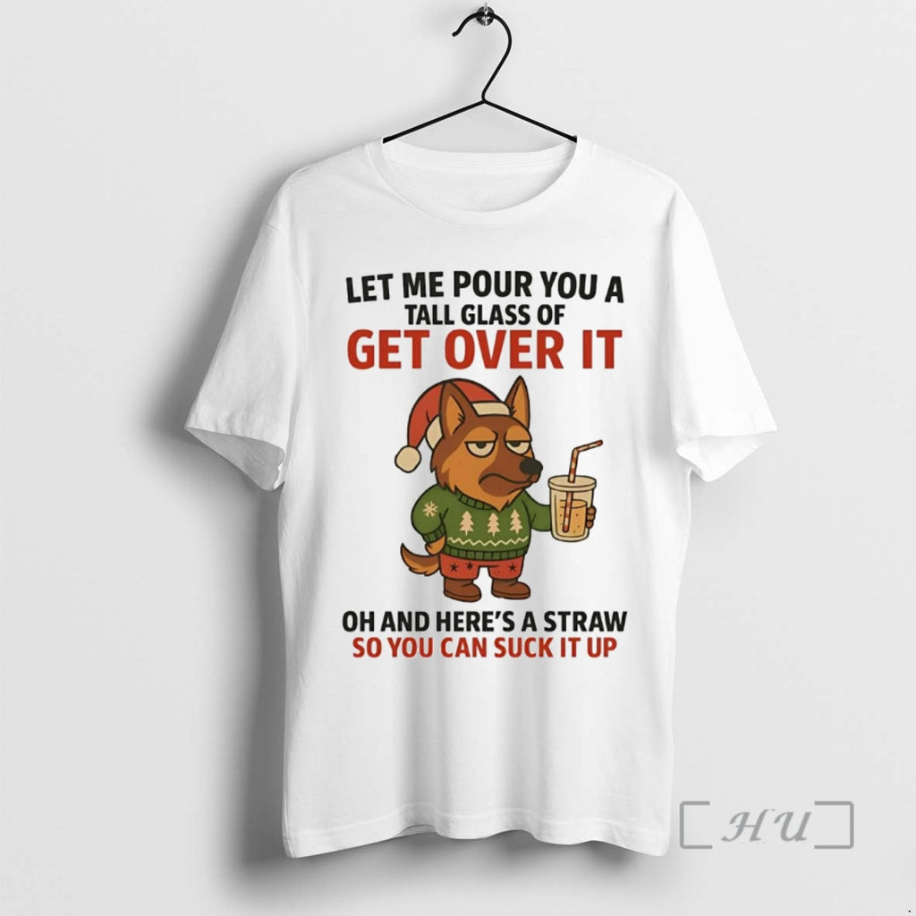 Officials German Shepherd Tall Class Of Get Over It You Can Suck It Up Christmas