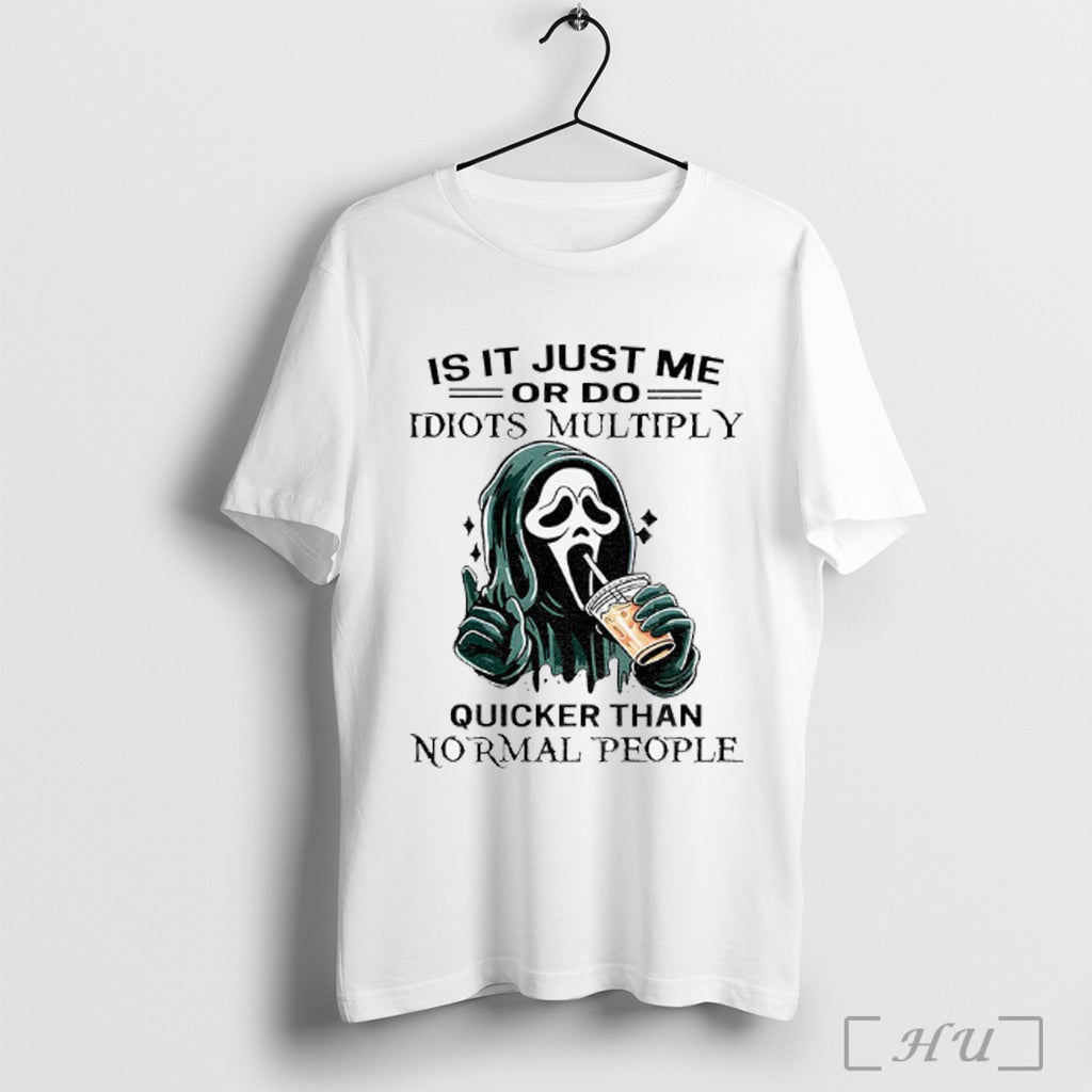 Officials Ghostface Is It Just Me Or Do Idiots Multiply Quicker Than Normal People