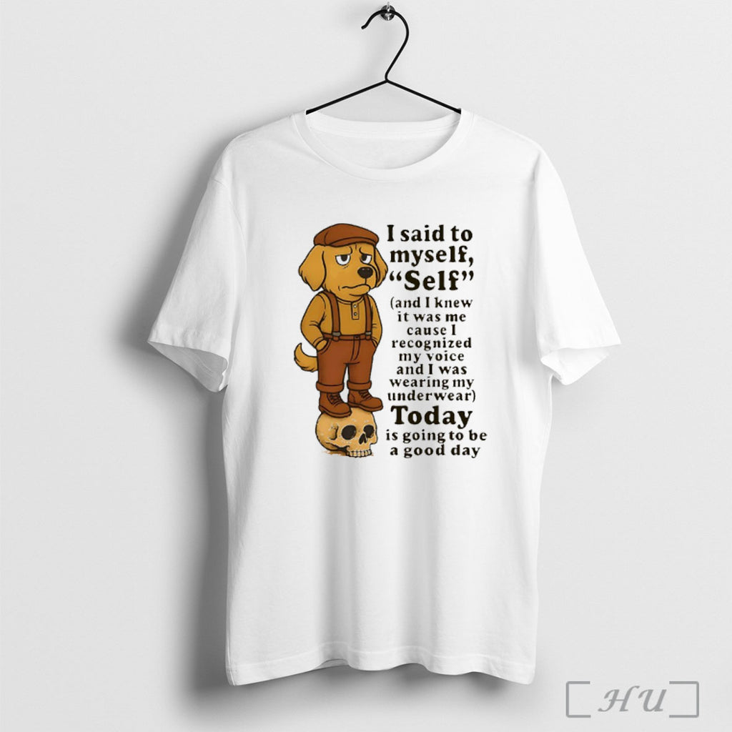 Officials Golden Retriever I Said To Myself Self Today Is Going To Be A Good