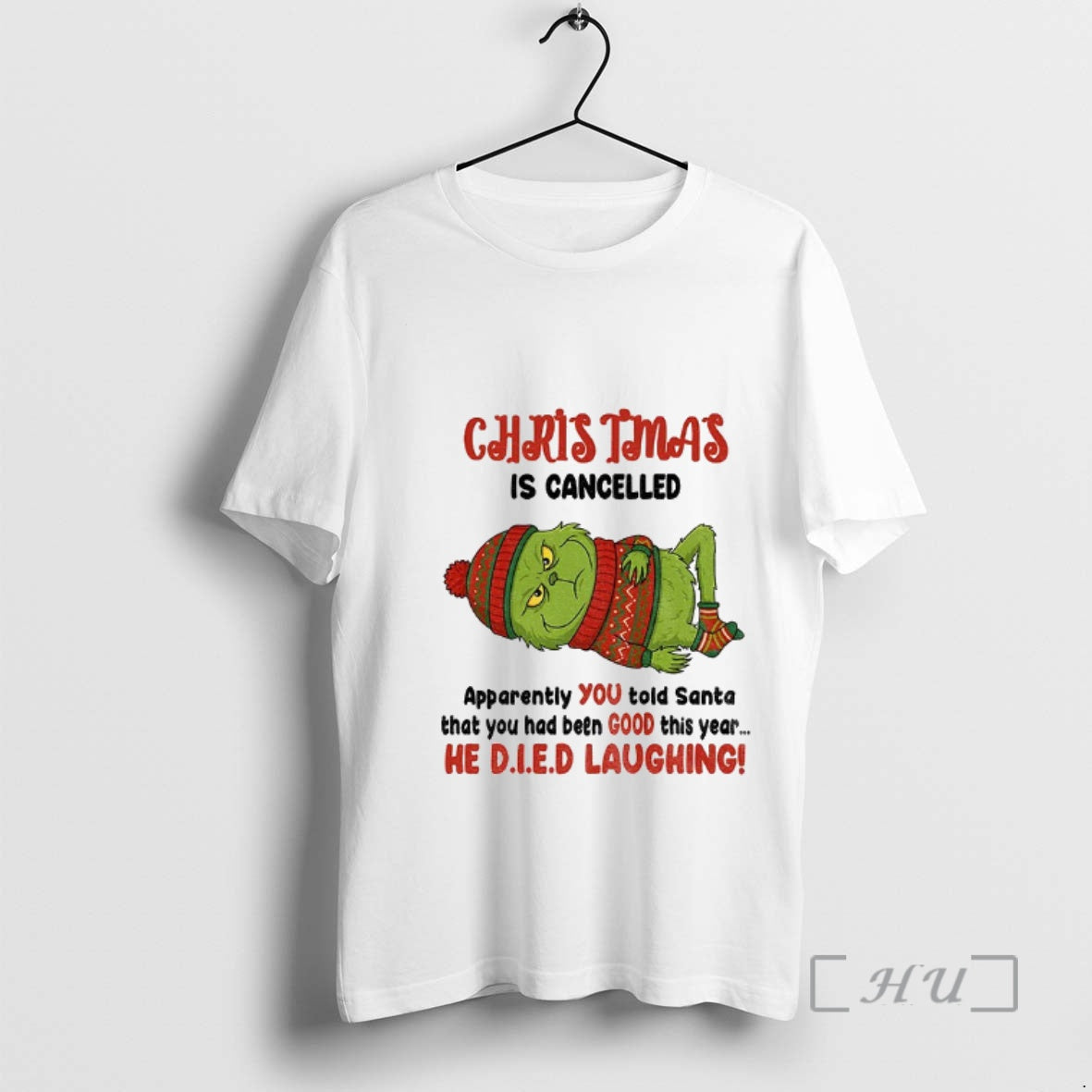 Officials Grinch Christmas Is Cancelled Apparently You Told Santa That You Had Been Good This T-Shirts, Hoodie, Sweatshirt