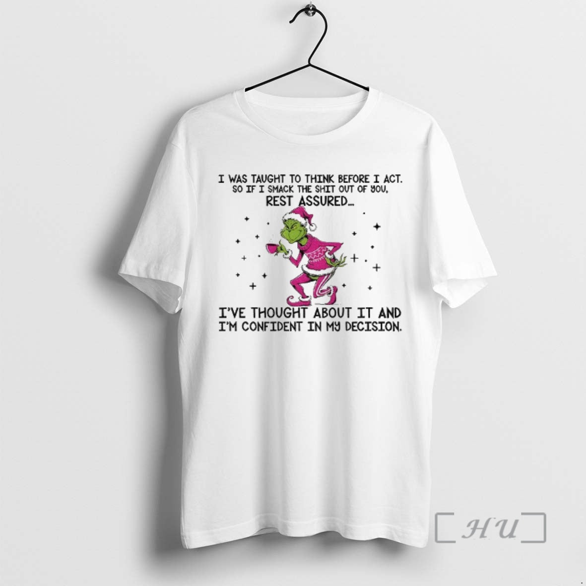 Officials Grinch Santa I Was Taught To Think Before I Act So If Smack The