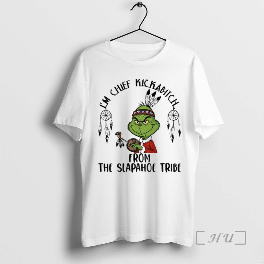 Officials Grinch Santa Im Chief Kickabitch From The Slapahoe Tribe Christmas Premium T Shirts Sweater