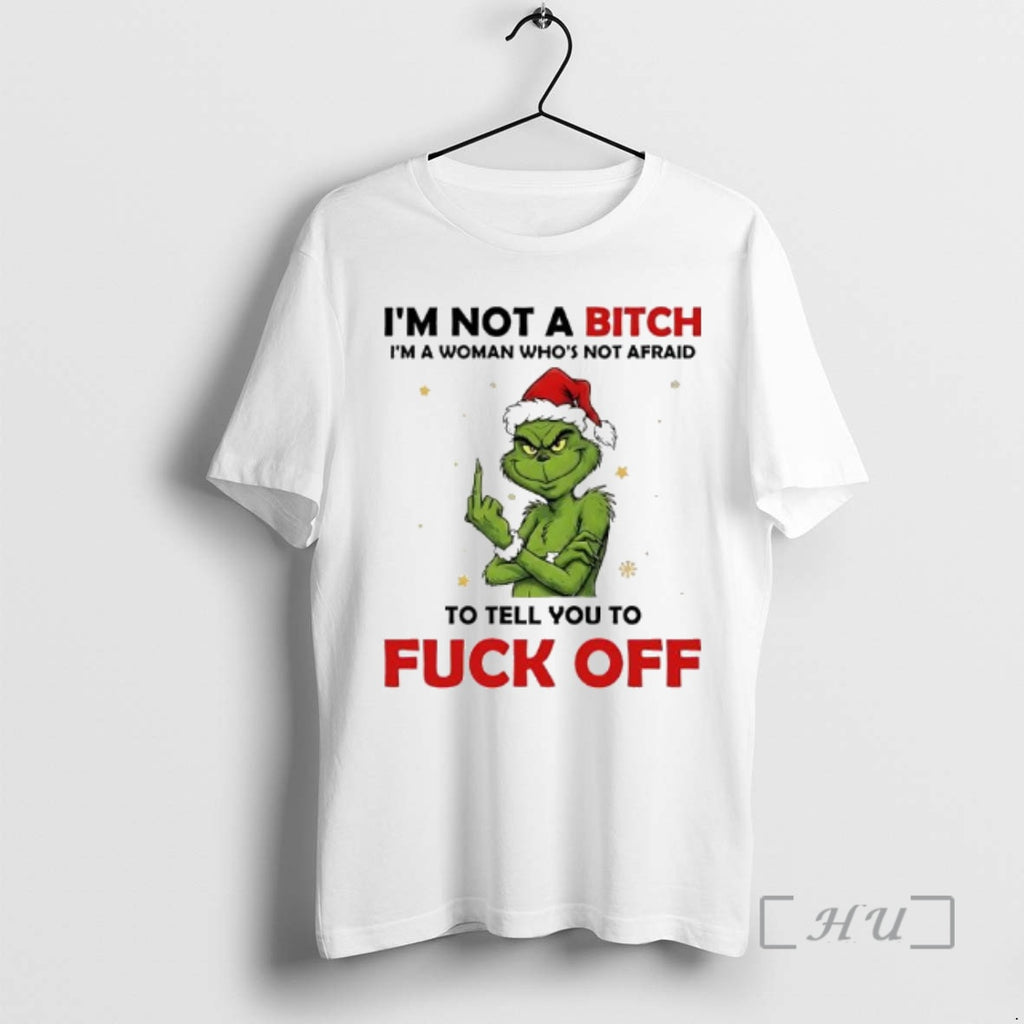 Officials Grinch Xmas Im Not A Bitch Im A Woman Whos Not Afraid To Tell