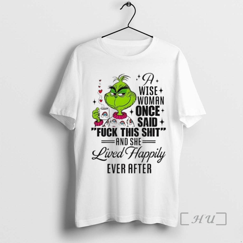 Officials Grinch A Wise Woman Once Said Fuck This Shit She Lived Happily Ever After