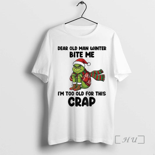 Officials Grinch Dear Old Man Winter Bite Me Im Too Old For This Crap Christmas T-Shirts, Hoodie, Sweatshirt | WearSparks.com