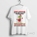 Officials Grinch Dont Judge Me You Cant Handle Half Of What Ive Dealt With Theres