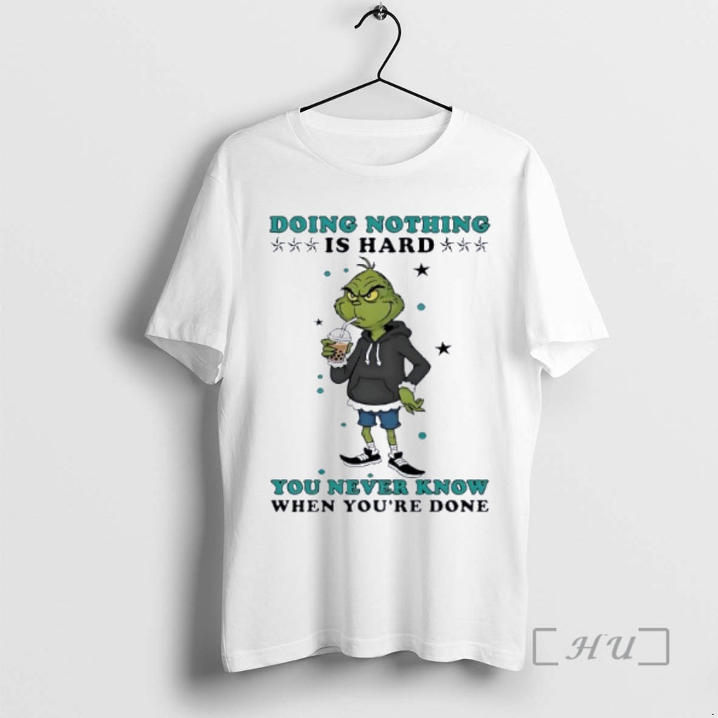 Officials Grinch Drinking Milk Tea Doing Nothing Is Hard You Never Know Premium T Shirts