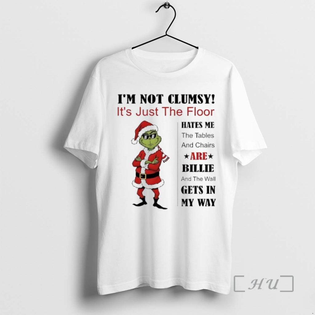 Officials Grinch Im Not Clumsy Its Just The Floor Hates Me Premium T Shirts Sweater