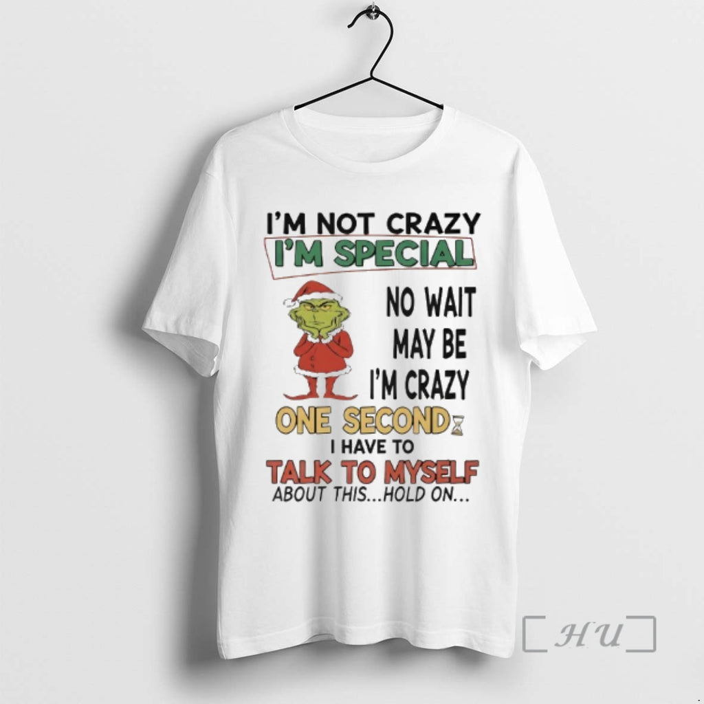 Officials Grinch Im Not Crazy Im Special No Wait May Be Im Crazy One Second