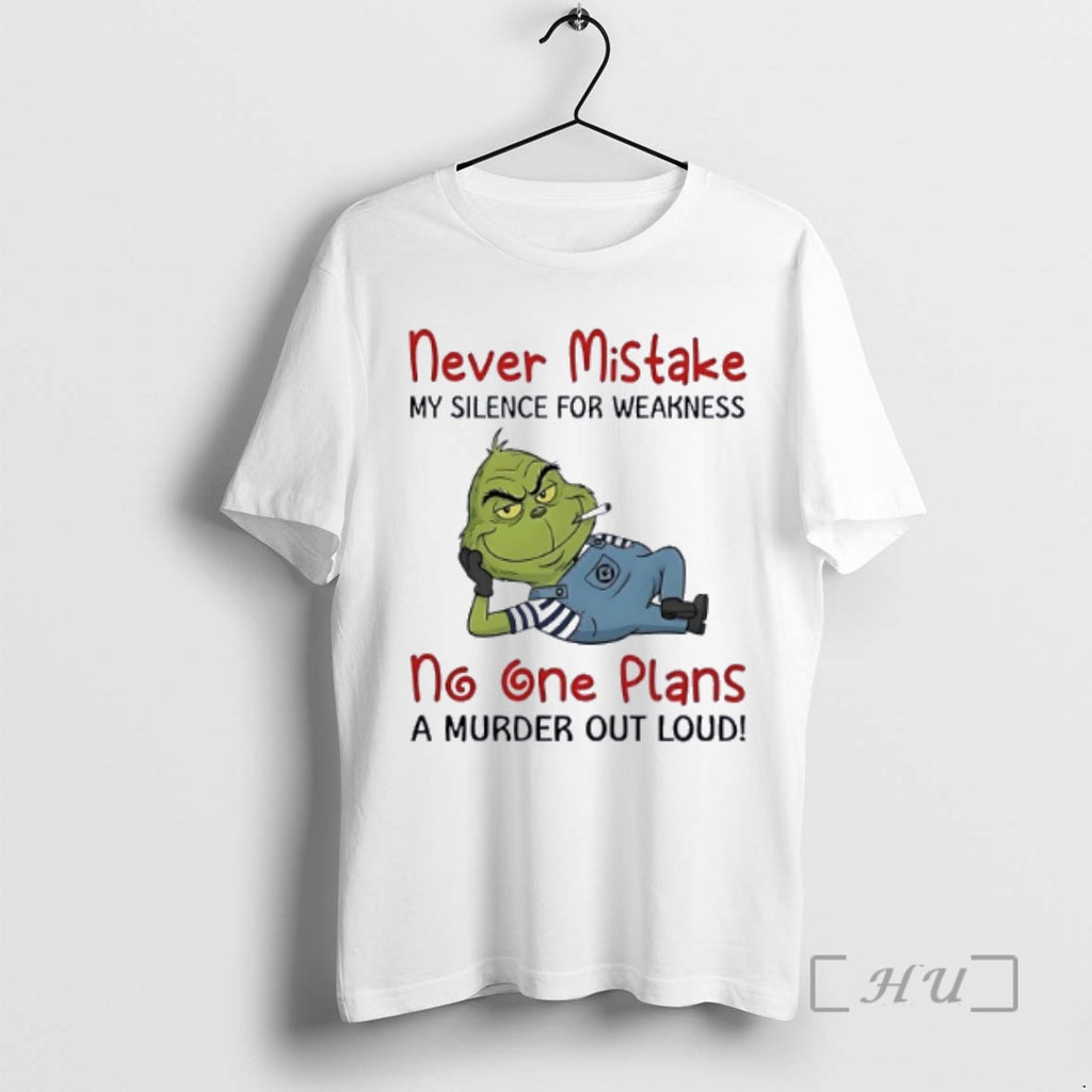 Officials Grinch Moking Never Mistake No One Plans A Murder Out Loud Funny Premium