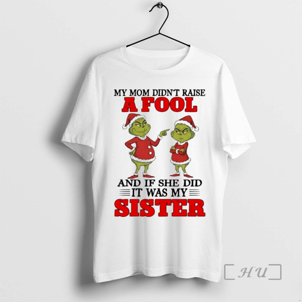 Officials Grinch My Mom Didnt Raise A Fool And If She Did It Was My