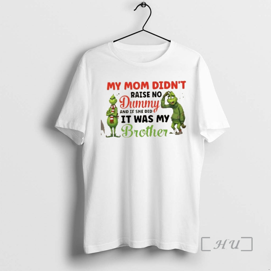 Officials Grinch My Mom Didnt Raise No Dummy And If She Did It Was My