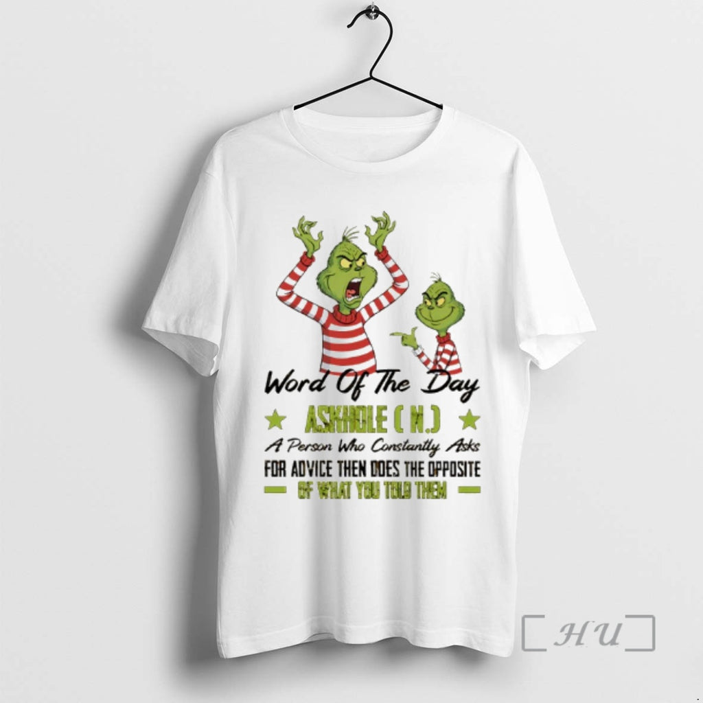 Officials Grinch Word Of The Day Askhole A Person Who Constantly Asks For Advice Then