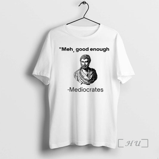 Officials Herodotus Meh Good Enough Mediocrates T-Shirts, Hoodie, Sweatshirt | WearSparks.com