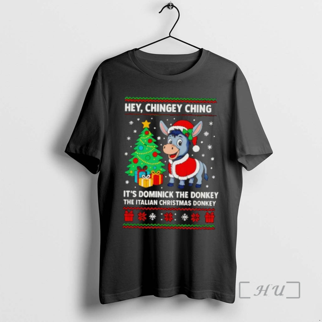 Officials Hey Chingey Ching Its Dominick The Donkey The Italian Christmas Donkey Ugly Christmas Premium