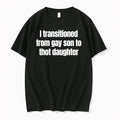 Officials I Transitioned From Gay Son To Thot Daughter T Shirt Sweater