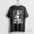 Officials I Will Work For Robux