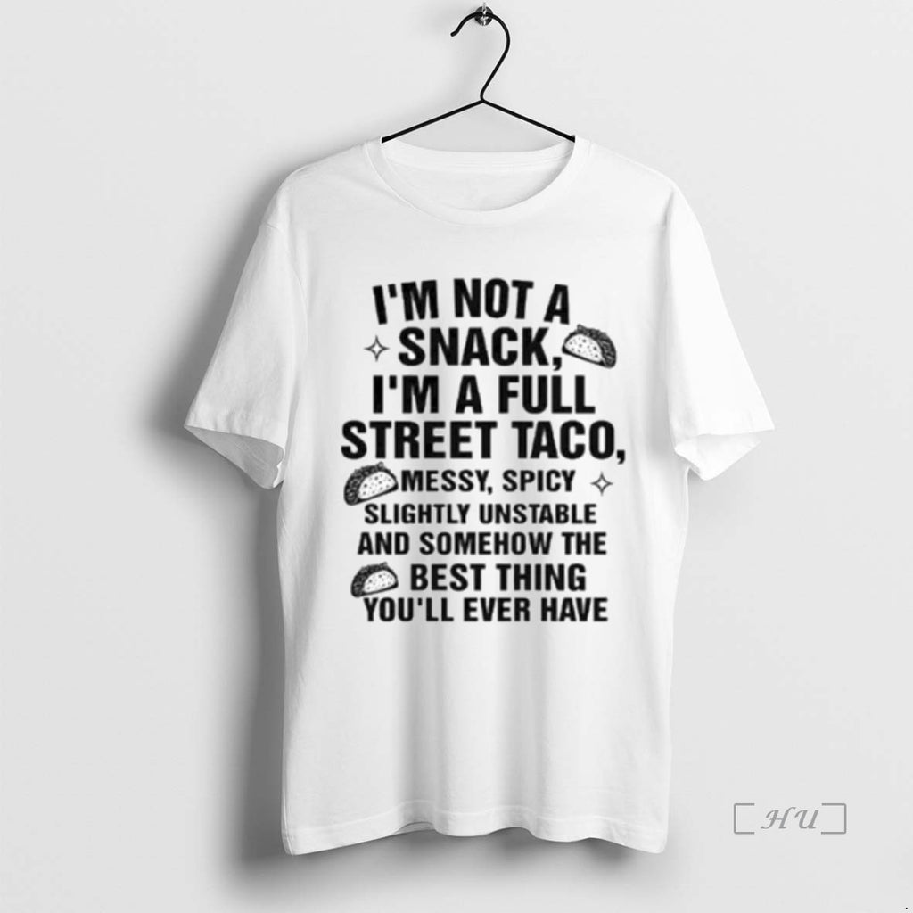 Officials I Am Not A Snack Im A Full Street Taco Ornaments Premium T Shirts