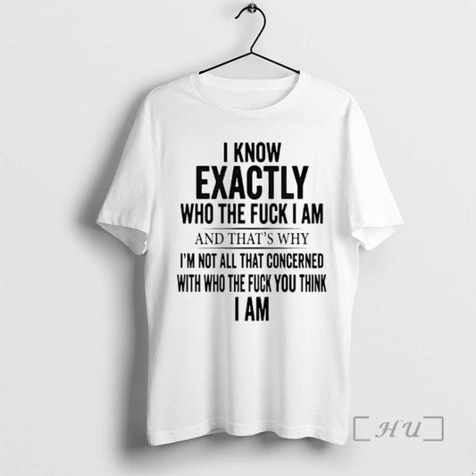Officials I Know Exactly Who The Fuck I Am And Thats Why Im Not All T-Shirts, Hoodie, Sweatshirt | WearSparks.com