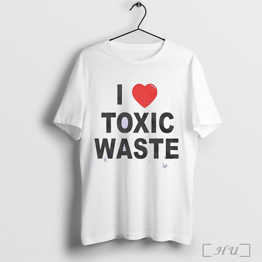 Officials I Love Toxic Waste T Shirt
