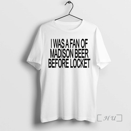Officials I Was A Fan Of Madison Beer Before Locket T-Shirts, Hoodie, Sweatshirt | WearSparks.com