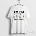 Officials Im Fat But I Identify As Skinny I Am Trans Slender Premium T Shirts