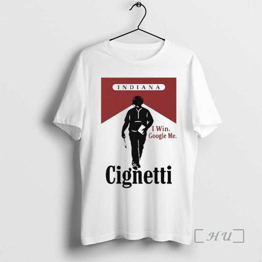 Officials Indiana Cignetti I Win Google Me Cigarette T-Shirts, Hoodie, Sweatshirt | WearSparks.com