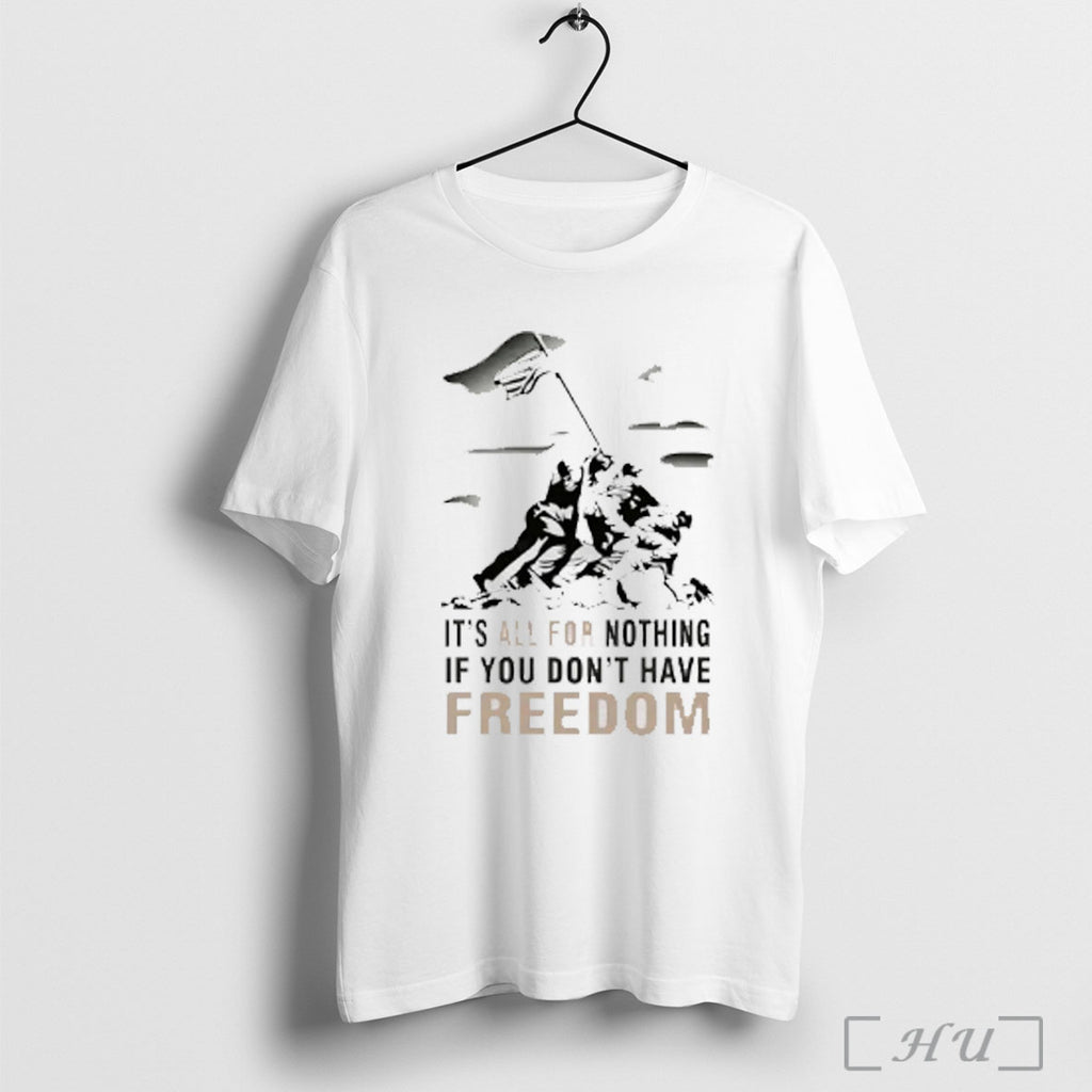 Officials Its All For Nothing If You Dont Have Freedom T Shirt