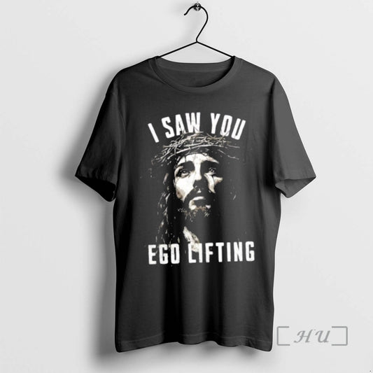 Officials Jesus I Saw You Ego Lifting T-Shirts, Hoodie, Sweatshirt | WearSparks.com