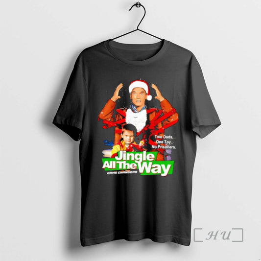 Officials Jingle All The Way Two Dads One Toy No Prisoners Graphic Premium T Shirts Hoodie, Sweatshirt | WearSparks.com