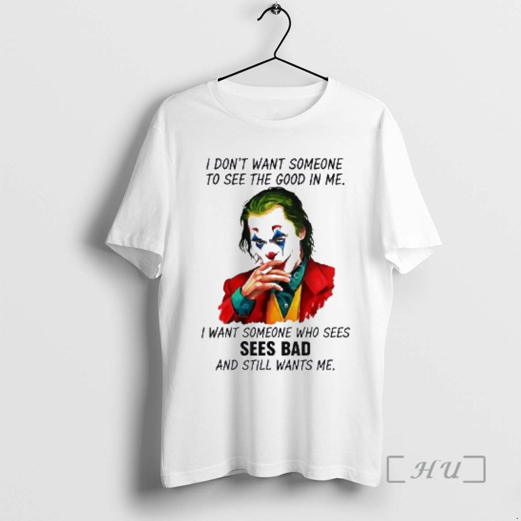Officials Joker I Dont Want Someone To See The Good In Me I Want Someone