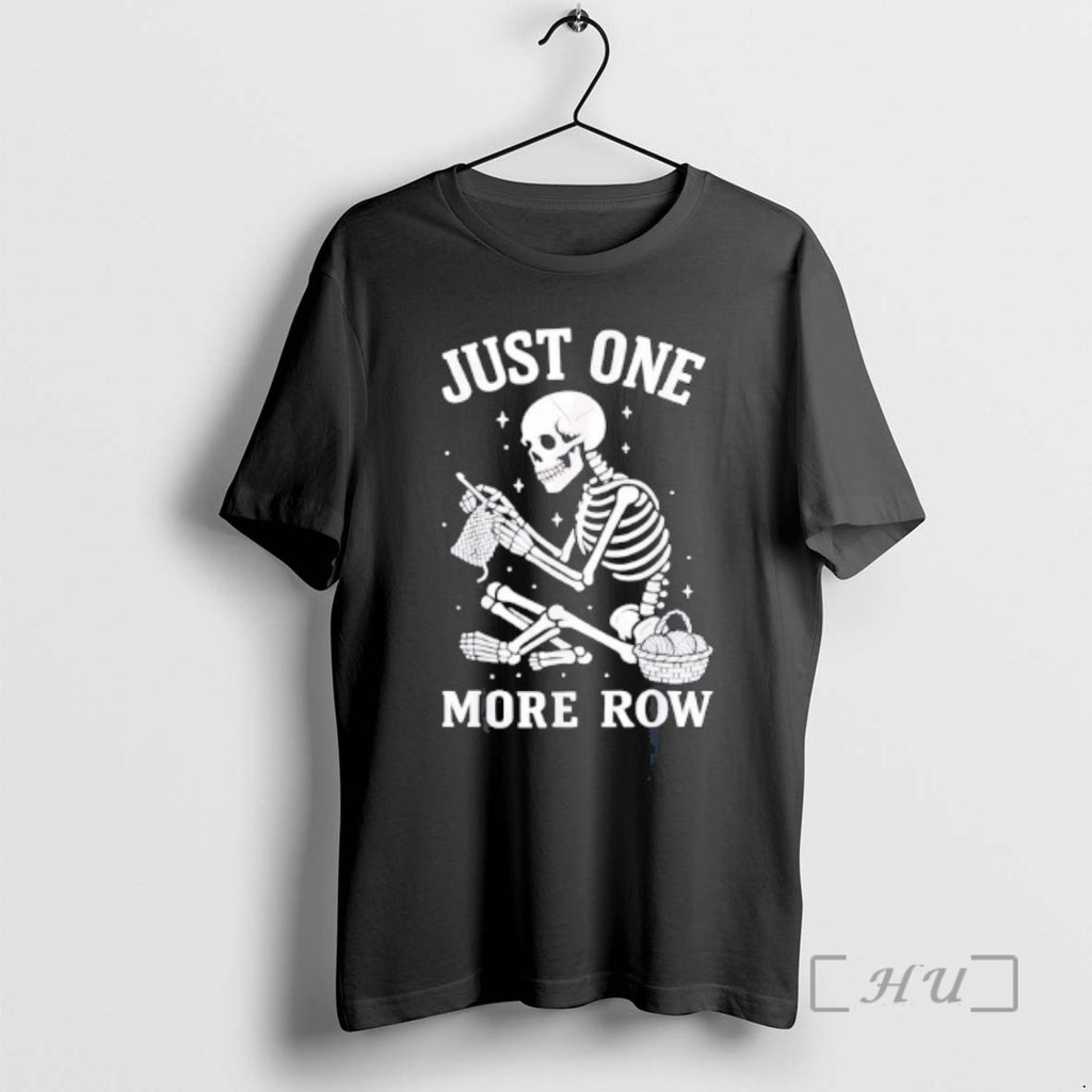 Officials Just One More Row Crochet Skeleton Crocheting Knitting Lover