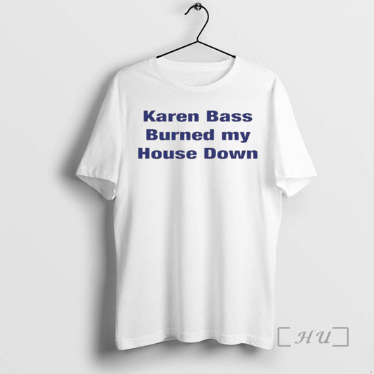Officials Karen Bass Burned My House Down T-Shirts, Hoodie, Sweatshirt | WearSparks.com