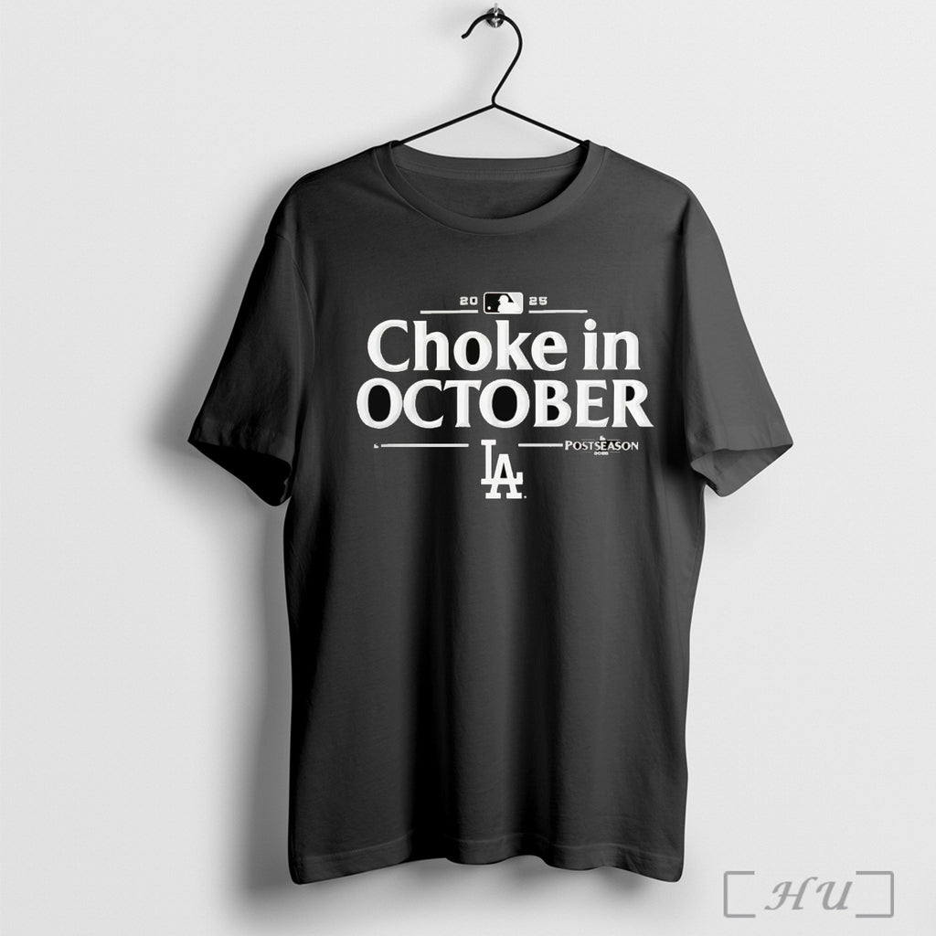 Officials Los Angeles Dodgers 2025 Choke In October Mlb Postseason T Shirt