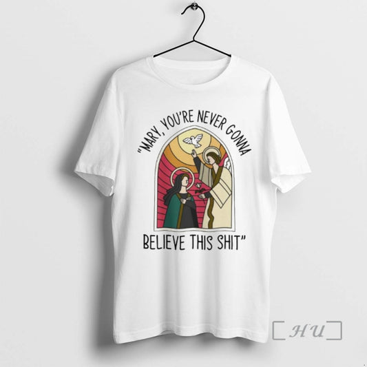 Officials Mary Youre Never Gonna Believe This Shit Ornaments T-Shirts, Hoodie, Sweatshirt | WearSparks.com