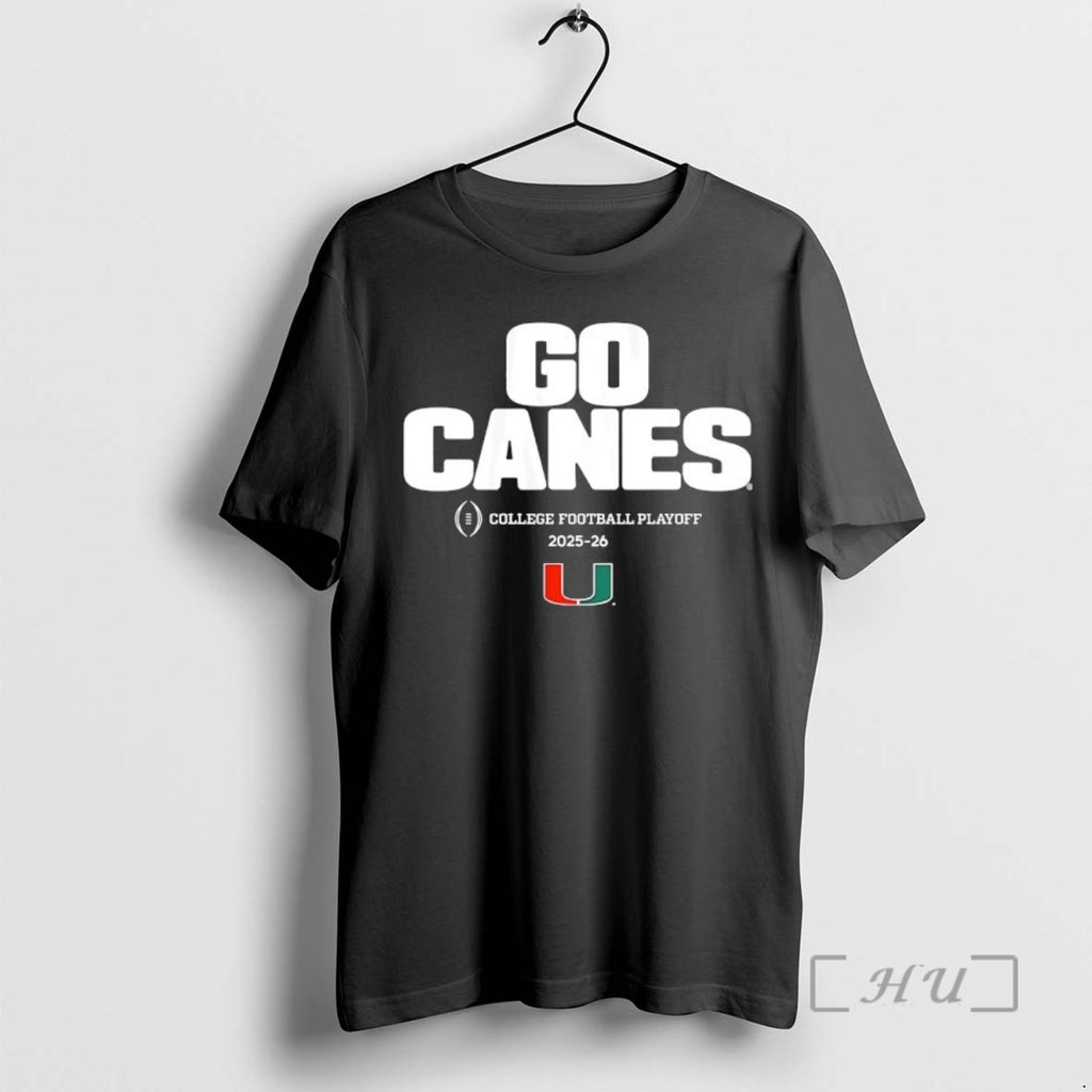 Officials Miami Huricanes Go Canes 2025 2026 College Football Playoff Team Slogan Premium T Shirts