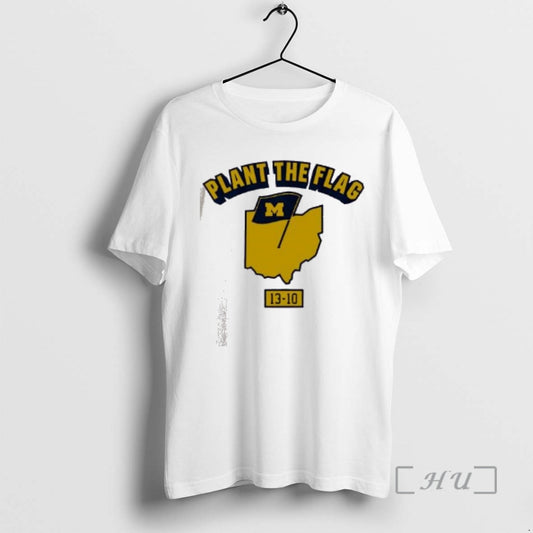 Officials Michigan Football Plant The Flag 13 10 T-Shirts, Hoodie, Sweatshirt | WearSparks.com