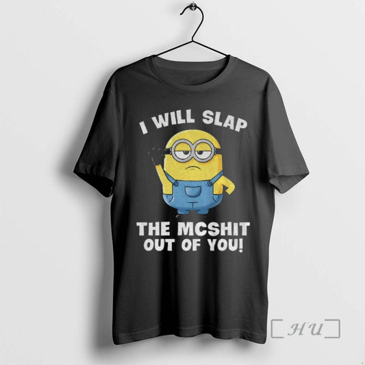 Officials Minion I Will Slap The Mcshit Out Of You T-Shirts, Hoodie, Sweatshirt | WearSparks.com
