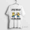 Officials Minion I Wont Back Up And I Wont Back Down Ive Been Raised To