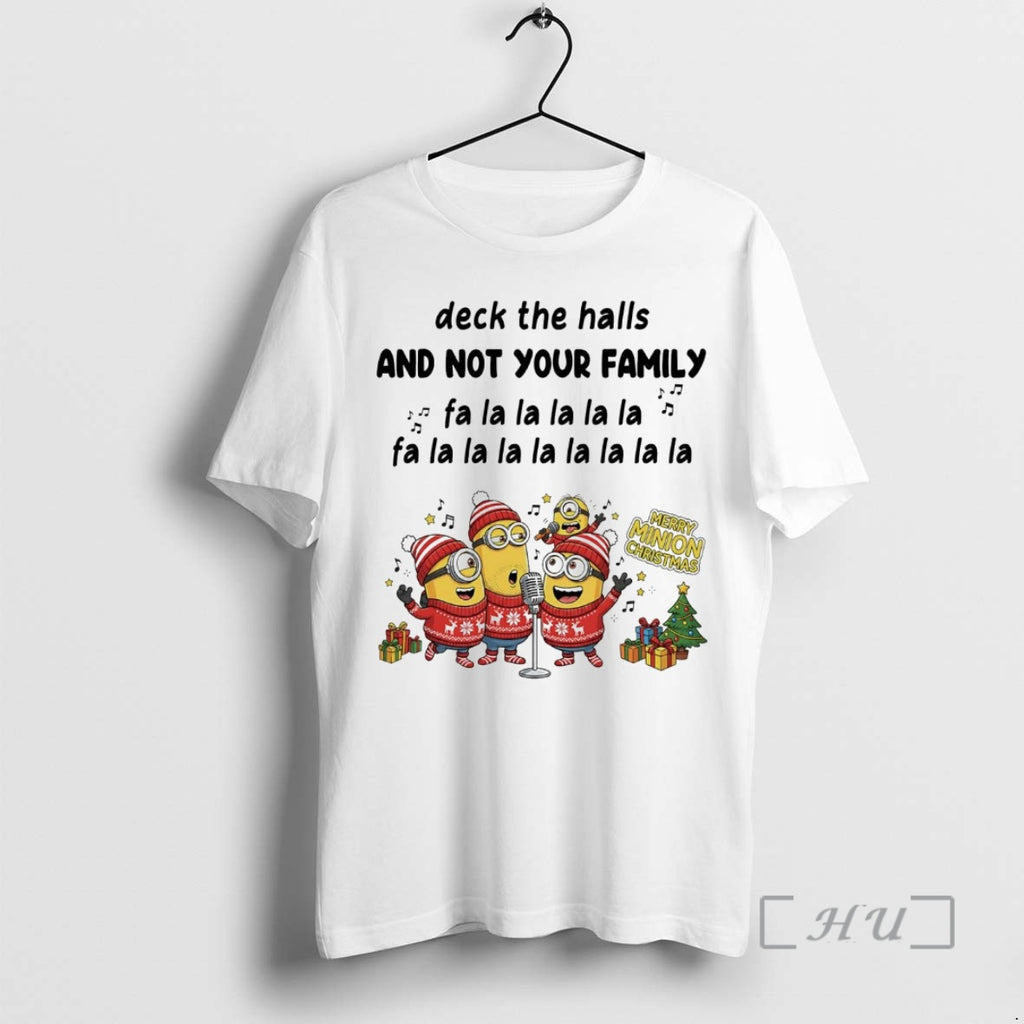 Officials Minion Deck The Halls And Not Your Family Christmas