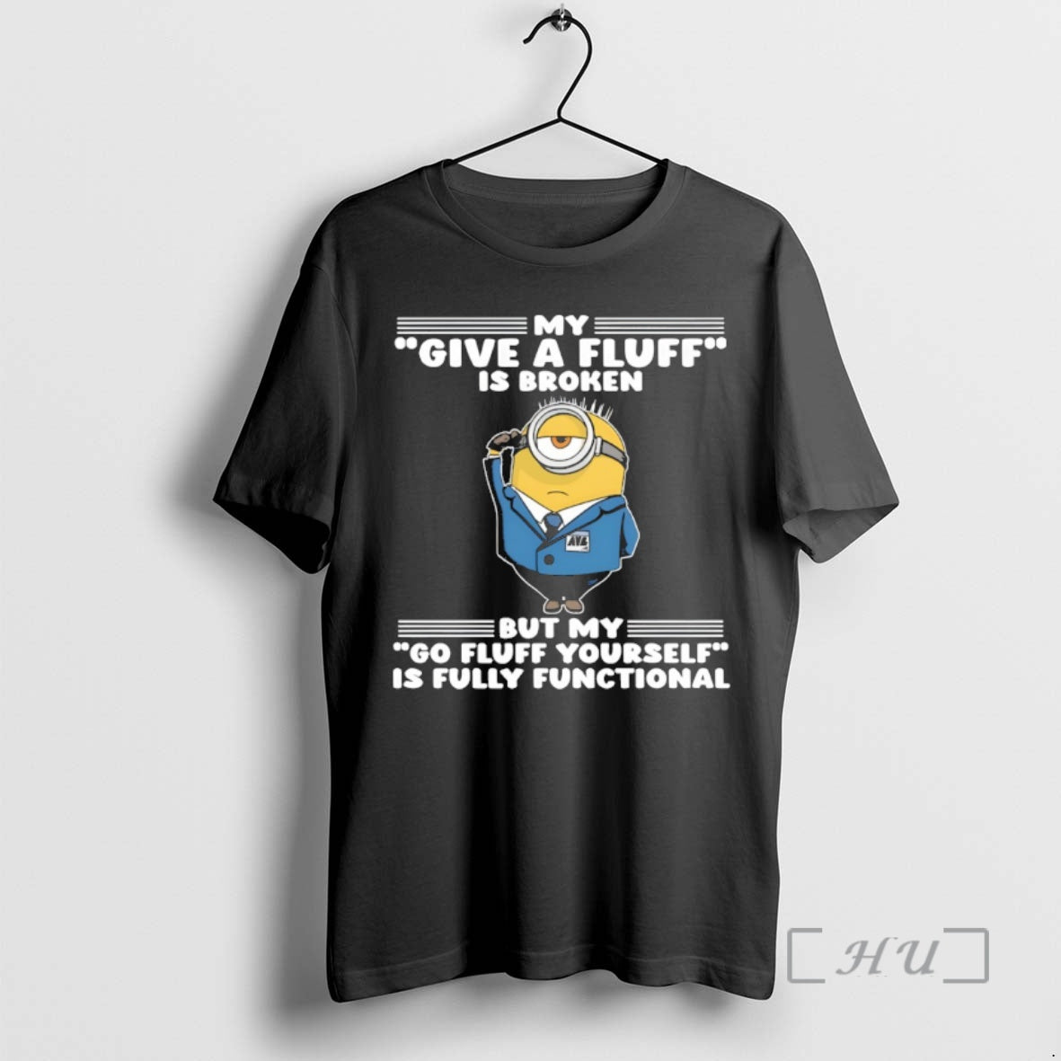 Officials Minion My Give A Fluff Is Broken But My Go Fluff Yourself Is Fully T-Shirts, Hoodie, Sweatshirt | WearSparks.com
